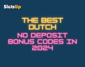Best Dutch No Deposit Bonus Codes in 2024 