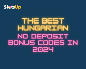 Best Hungarian No Deposit Bonus Codes in 2024 