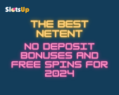 The Best NetEnt No Deposit Bonuses and Free Spins for 2024 
