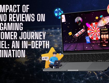 The Impact Of Casino Reviews On The IGaming Customer Journey Funnel An In Depth Examination 