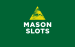 Mason Slots 2 