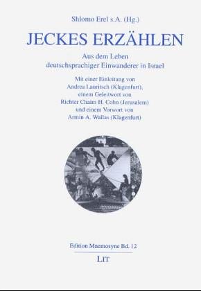 Bild des Verkufers fr Jeckes erzhlen - aus dem Leben deutschsprachiger Einwanderer in Israel. Edition Mnemosyne ; Bd. 12. zum Verkauf von Antiquariat Buchseite