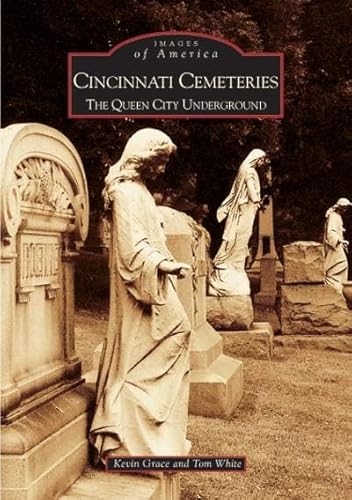 Beispielbild fr Cincinnati Cemeteries: The Queen City Un (Images of America) zum Verkauf von Orbiting Books