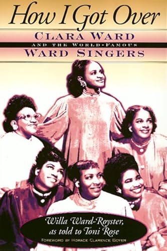 Beispielbild fr How I Got Over: Clara Ward and the World-Famous Ward Singers zum Verkauf von GF Books, Inc.