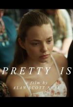 Pretty Is (S)