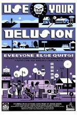 Use Your Delusion 