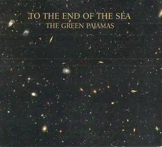 The Green Pajamas - To The End Of The Sea (2016) {Green Monkey}