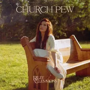 Riley Clemmons - Church Pew (2023)