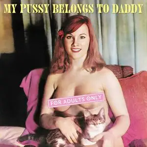 VA - My Pussy Belongs To Daddy (Remastered) (1957/2023)