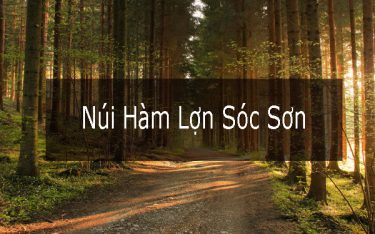 Núi Hàm Lợn Sóc Sơn – Tất tần tật kinh nghiệm đi phượt bạn cần biết