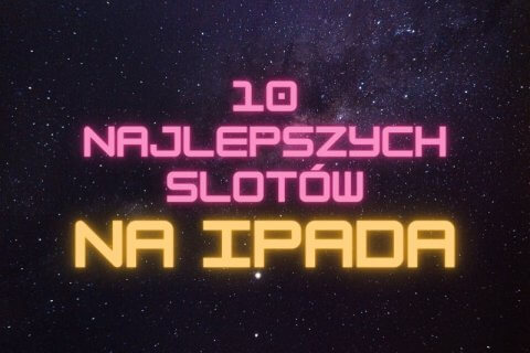 10 najlepszych slotow na ipada 