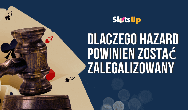 dlaczego hazard powinien byc zalegalizowany 