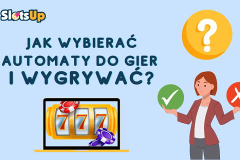 jak wybierac automaty do gier 