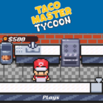 Taco Master Tycoon.