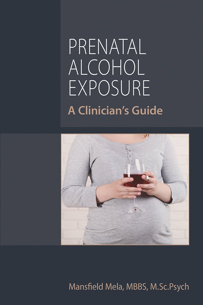 Go to Prenatal Alcohol Exposure: A Clinician's Guide