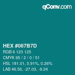 Code couleur: HEX #067B7D | qconv.com