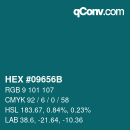 カラーコード: HEX #09656B | qconv.com