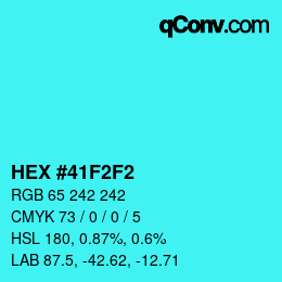 Code couleur: HEX #41F2F2 | qconv.com