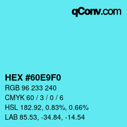 Farbcode: HEX #60E9F0 | qconv.com