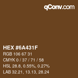 Código de color: HEX #6A431F | qconv.com