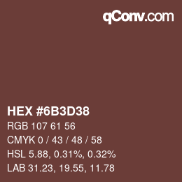 Farbcode: HEX #6B3D38 | qconv.com