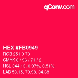 カラーコード: HEX #FB0949 | qconv.com