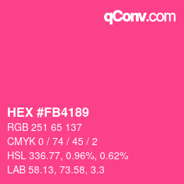 Code couleur: HEX #FB4189 | qconv.com