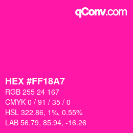 Code couleur: HEX #FF18A7 | qconv.com