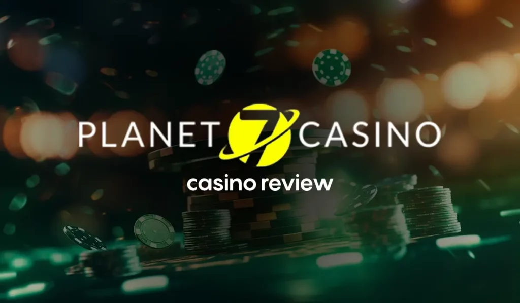 Planet 7 Casino Reviews