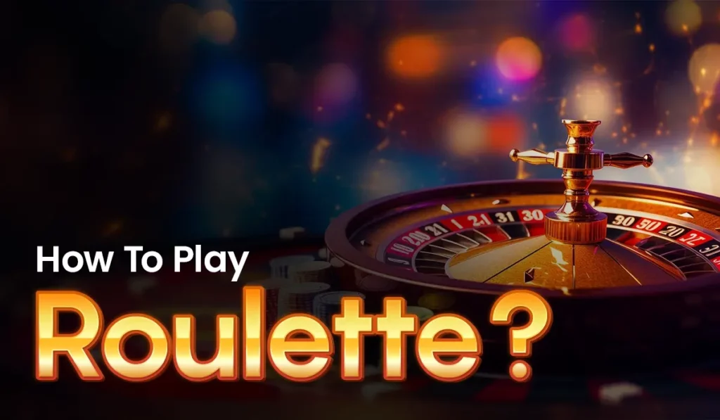 How To Play Roulette