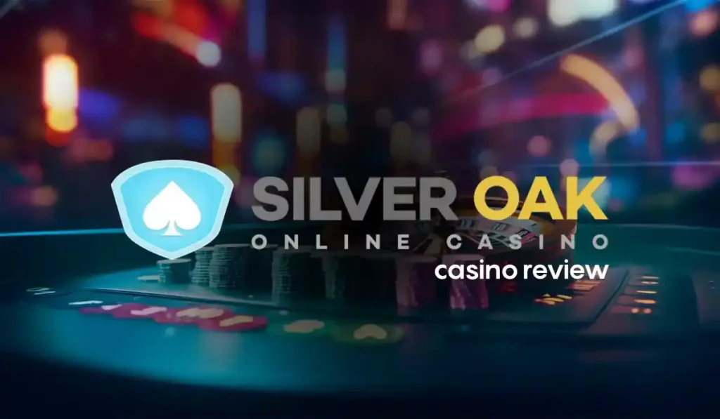 Silver Oak Casino Review