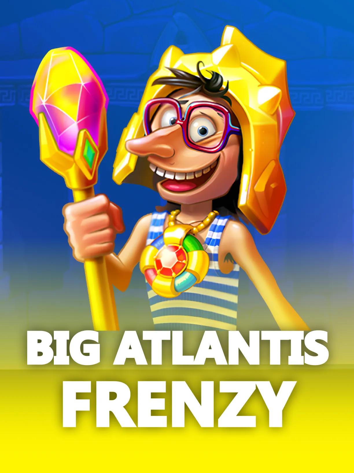 Big Atlantis Frenzy