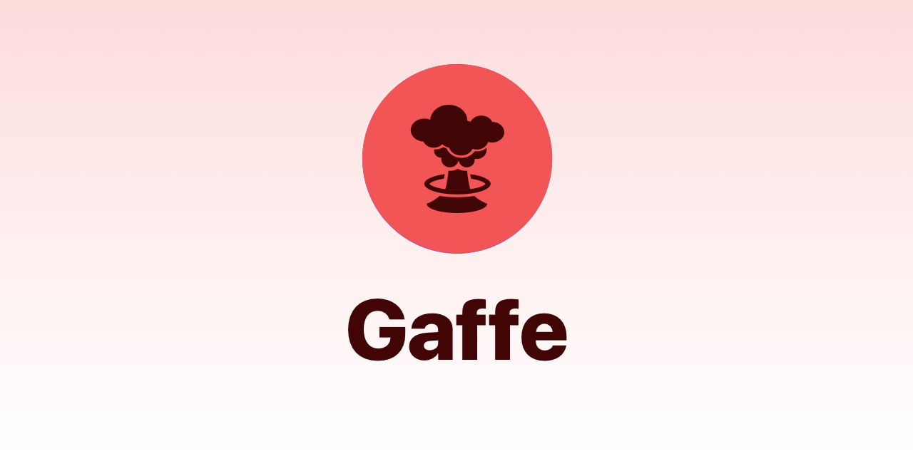 gaffe