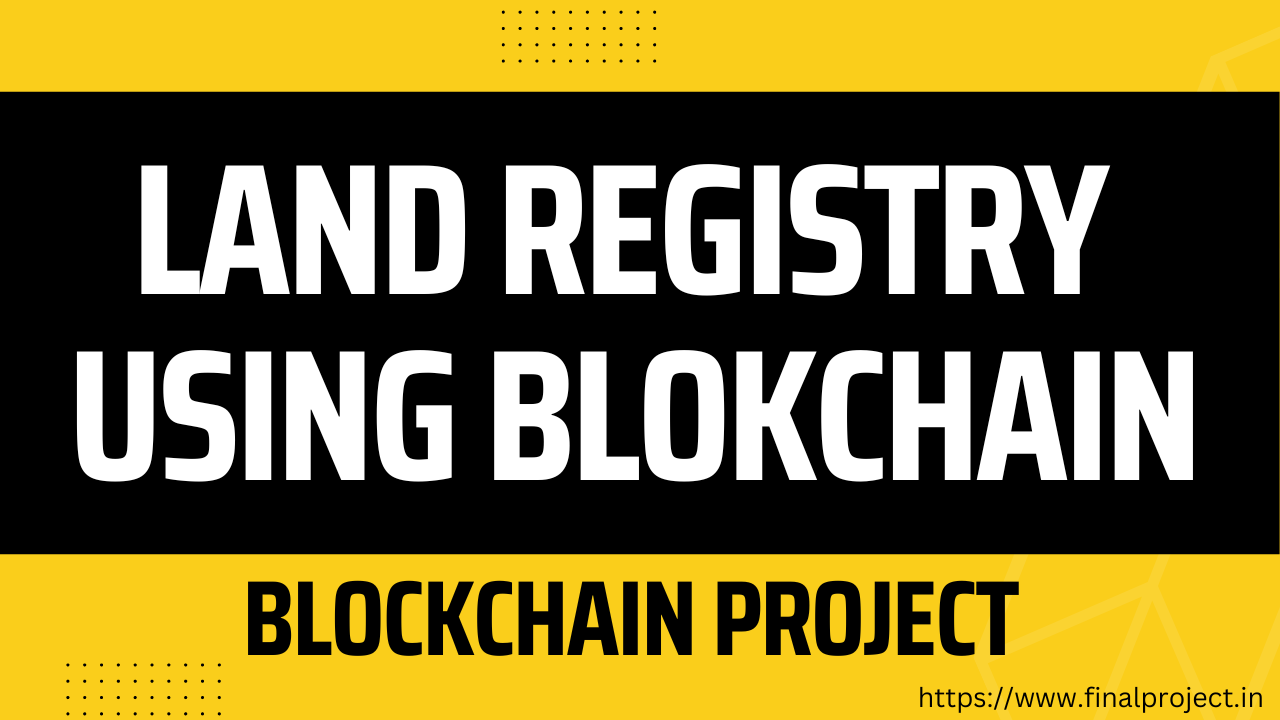 Land-Registry-Using-Blockchain-technology