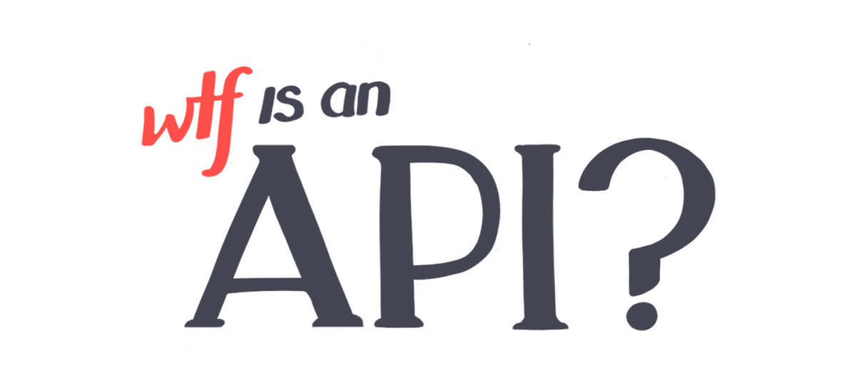 Wtf is an API?