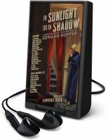 Cover image for In sunlight or in shadow [sound recording (digital audio)] : stories inspired by the paintings of Edward Hopper