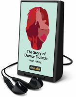 Cover image for The story of Doctor Dolittle [electronic resource (AUDIO MEDIA PLAYER)]