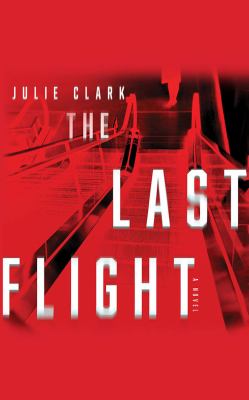 Cover image for The last flight [sound recording (compact disc)]