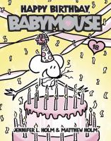 Imagen de portada para Happy birthday, Babymouse