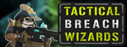 Tactical Breach Wizards