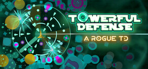 Towerful Defense: A Rogue TD