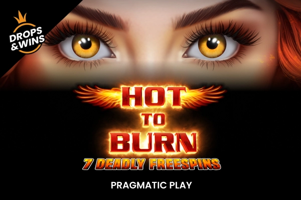 Hot to Burn – 7 Deadly Free Spins