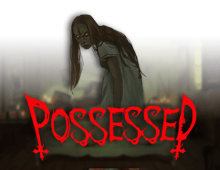 Possessed