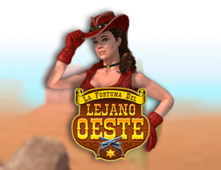 La Fortuna Del Lejano Oeste