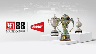 Badminton World Federation appoints M88 Mansion as official  partner of BWF Major Championships