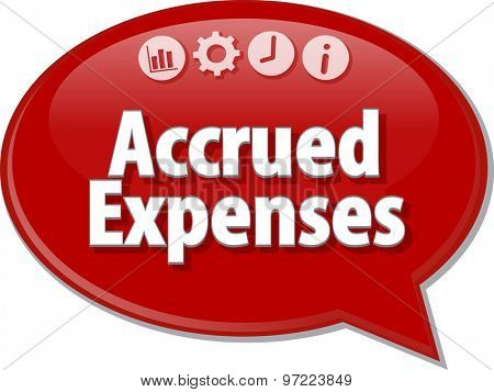 Speech bubble dialog illustration of business term saying Accrued expenses