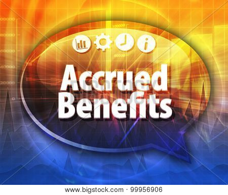 Speech bubble dialog illustration of business term saying Accrued benefits