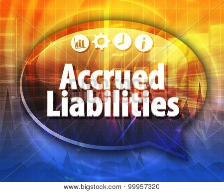 Speech bubble dialog illustration of business term saying Accrued liabilities