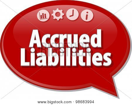 Speech bubble dialog illustration of business term saying Accrued liabilities