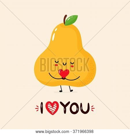 Cute Smiling Pear Holding Heart In Hands. Vector Hand Drawn Character Illustration. Kawaii Post Card